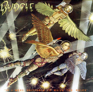 Budgie - If I Were Brittania I'd Waive the Rules (1976)