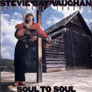 Stevie Ray Vaughan and Double Trouble - Soul To Soul (1985)