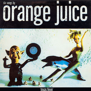 Orange Juice - Texas Fever (1984)