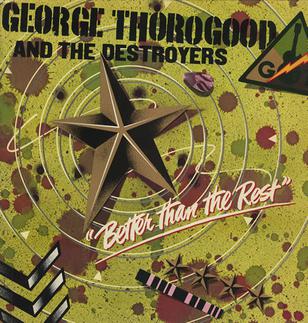 George Thorogood and The Destroyers - Better than the Rest (1979)
