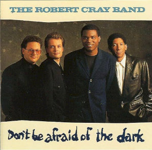 The Robert Cray Band - Don't Be Afraid of the Dark (1988)