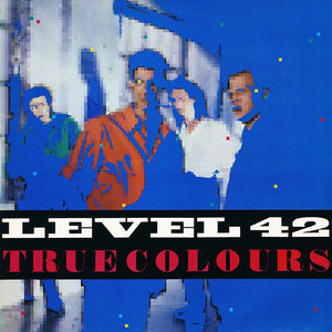 Level 42 - True Colours (1984)