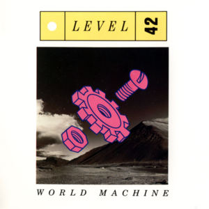 Level 42 - World Machine (1985)